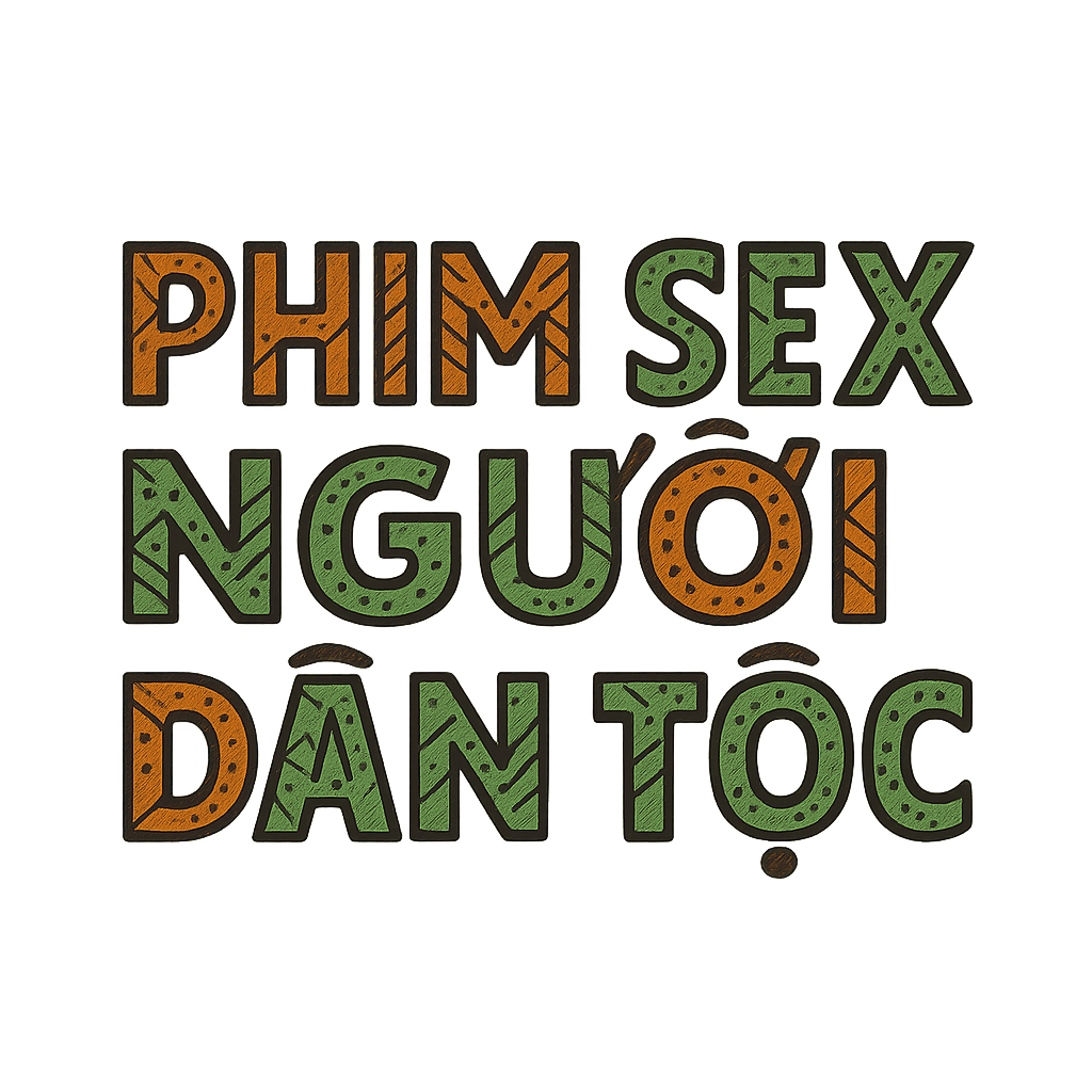 phim sex người dân tộc
